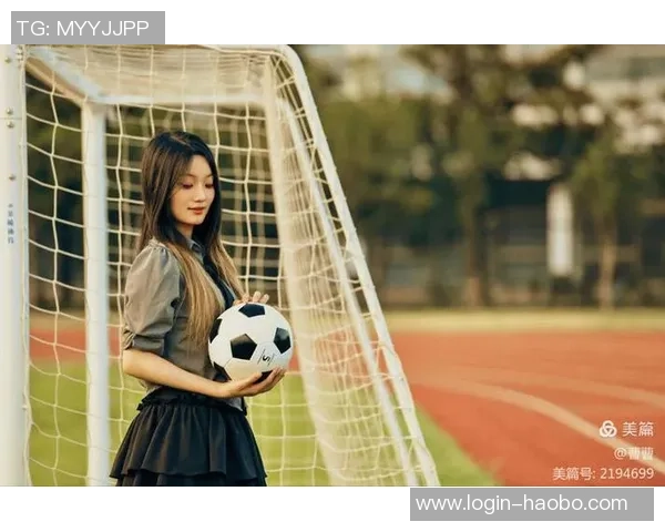 足球宝贝表演盛宴展现青春活力与激情魅力的完美结合